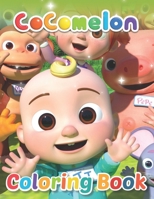 Cocomelon Coloring Book: Awesome Coloring Book For Kids | Color All Your Favorite Characters B092K9MWV7 Book Cover