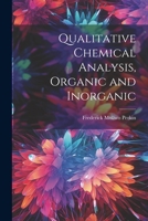 Qualitative Chemical Analysis, Organic and Inorganic 1021453870 Book Cover