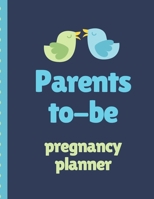 Parents To Be Pregnancy Planner: New Due Date Journal | Trimester Symptoms | Organizer Planner | New Mom Baby Shower Gift | Baby Expecting Calendar | Baby Bump Diary | Keepsake Memory 1651791562 Book Cover