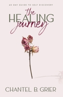 The Healing Journey: 60 Day Self Discovery Guide B0BS2F5S1F Book Cover