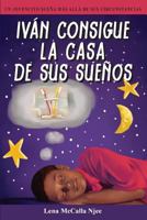 Ivan Consigue La Casa de Sus Suenos 9769551031 Book Cover