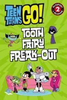 Teen Titans Go! (TM): Tooth Fairy Freak-Out 0316356476 Book Cover