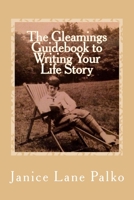 The Gleamings Guidebook to Writing Your Life Story 0998429600 Book Cover
