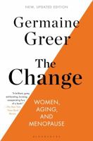 The Change: Women, Ageing and the Menopause 0449908534 Book Cover