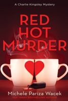Red Hot Murder (Charlie Kingsley Mysteries) 1945363622 Book Cover