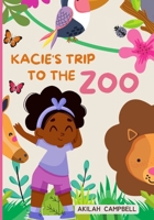 KACIE'S TRIP TO THE ZOO B0CGXZK5LS Book Cover