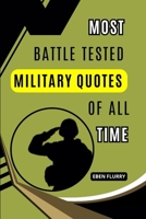 Most Battle Tested Military Quotes of All Time: A motivational and extraordinary manual B0BSD485Z6 Book Cover