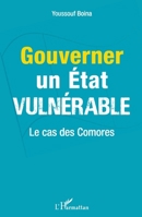 Gouverner un Etat vulnérable: Le cas des Comores (French Edition) 2343139857 Book Cover