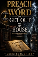 Preach MY Word or Get Out Of MY House: "This book will scare the 'Hell' out of most Preachers, Teachers, False Prophets, Leaders and Members of the Modern Day Church" - LDB B0F26VGVLH Book Cover