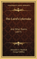 The Laird's Lykewake: And Other Poems 1437293409 Book Cover