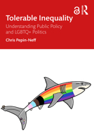 Tolerable Inequality: Understanding Public Policy and LGBTQ+ Politics 1032786566 Book Cover