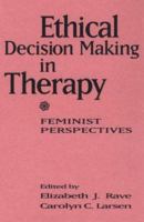 Ethical Decision Making in Therapy: Feminist Perspectives 0898620899 Book Cover