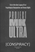 Conspiracy PROJECT MK ULTRA: Fact of the Dark Legacy CIA of Psychological Manipulation and Human Rights B0DSJ5PRV7 Book Cover