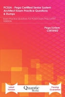 PCSSA - Pega Certified Senior System Architect Exam Practice Questions & Dumps: Exam Practice Questions For PCSSA Exam Prep LATEST VERSION B08MHPYNTR Book Cover