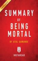 Summary of Being Mortal: by Atul Gawande - Includes Analysis 150314478X Book Cover