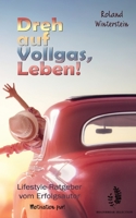 Dreh auf Vollgas, Leben! 3347293703 Book Cover