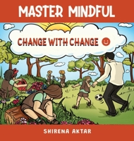 Master Mindful: Change With Change 1917184395 Book Cover