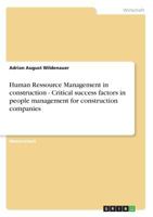 Human Ressource Management in construction - Critical success factors in people management for construction companies 3638937623 Book Cover