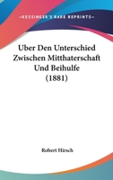 Uber Den Unterschied Zwischen Mitthaterschaft Und Beihulfe (1881) 1160285179 Book Cover