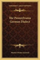 The Pennsylvania German Dialect 935402145X Book Cover