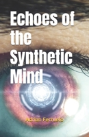 Echoes of the Synthetic Mind B0F24KSD9N Book Cover