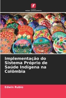 Implementação do Sistema Próprio de Saúde Indígena na Colômbia (Portuguese Edition) 6206953114 Book Cover