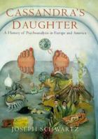 Cassandra's Daughter: A History of Psychoanalysis 0670886238 Book Cover