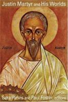 Justin Martyr and His Worlds 0800662121 Book Cover