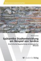 Spatantike Stadtentwicklung Am Beispiel Von Serdica 3639485637 Book Cover