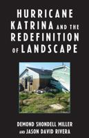 Hurricane Katrina and the Redefinition of Landscape 0739121472 Book Cover