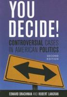 You Decide: Controversial Cases in American Politics 0742538052 Book Cover