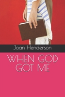 WHEN GOD GOT ME B0GQPWX4DF Book Cover