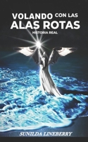 Volando con las ALAS ROTAS (Spanish Edition) B0CQVBFDS3 Book Cover