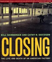 Closing: The Life and Death of an American Factory (The Lyndhurst Series on the South) 0393045684 Book Cover