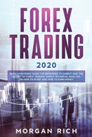 Forex trading 2020: Guide for Beginners to Understand the Secret of Forex trading. Simple Technical Analysis on How to start and How to Earn Money 1801111499 Book Cover