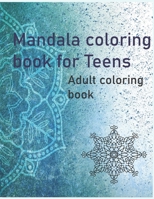 Mandala Coloring book for teens: Adult Coloring book (Vol) B08HJ53883 Book Cover