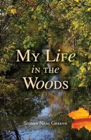 My Life in the Woods 0692805087 Book Cover