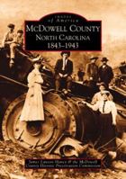 McDowell County, North Carolina 1843-1943 (Images of America: North Carolina) 0738514764 Book Cover