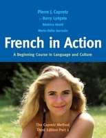 French in Action: A Beginning Course in Language and Culture: The Capretz Method, Part 1 0300176104 Book Cover