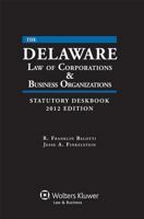Delaware Law of Corporations & Business Organizations Statutory Deskbook, 2012 Edition 0735510164 Book Cover