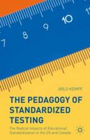 The Pedagogy of Standardized Testing: The Radical Impacts of Educational Standardization in the US and Canada 1137486643 Book Cover