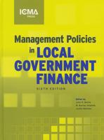 Management Policies in Local Government Finance, 6th Edition 0873267656 Book Cover