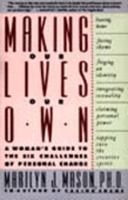 Making Our Lives Our Own: A Woman's Guide to the Six Challenges of Personal Change 006250634X Book Cover