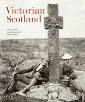 Victorian Scotland. Lesley Ferguson, Kristina Watson and James Crawford 1902419642 Book Cover