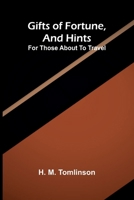 Gifts of fortune, and hints for those about to travel 9378418767 Book Cover