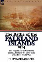 The Battle of the Falkland Islands 1914: the Royal Navy at War in the South Atlantic in the Early Days of the First World War 085706472X Book Cover