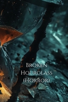 Broken Hourglass (Horror) B0DRZ6BRLJ Book Cover