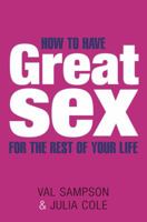 How to Have Great Sex for the Rest of Your Life 0749925477 Book Cover