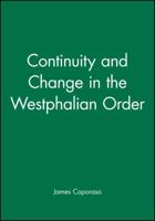 Continuity and Change in the Westphalian Order (International Studies) 063122145X Book Cover