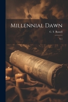 Millennial Dawn: V.1 102150601X Book Cover